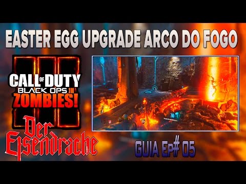 COD-Bo3-Zombies- Der Eisendrache Ep#05 - EASTER EGG ARCO DO FOGO (UPGRADE) MODO  FÁCIL