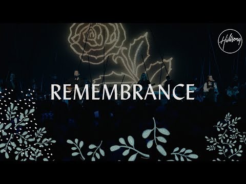 Remembrance - Hillsong Worship