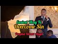 How To Overcome Sin By Prophet Ambassador Uebert Angel