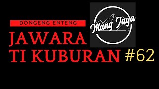 Download lagu Dongeng Sunda - Jawara Ti Kuburan, Bagian 62, Dongeng Enteng Mang Jaya @MangJaya mp3