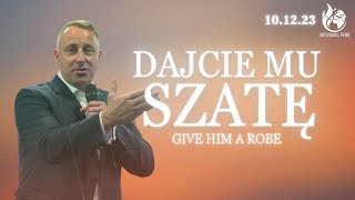 DAJCIE MU SZATĘ // Give him a robe // PASTOR ŁUKASZ SZWERYN