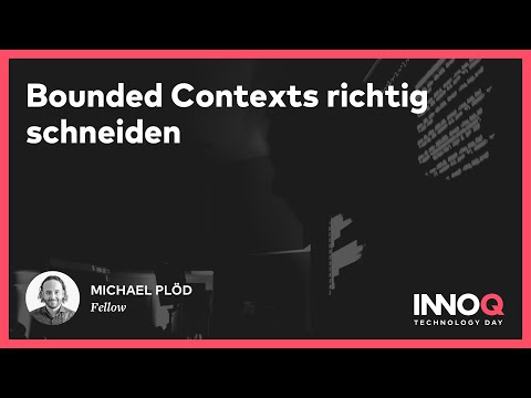 Bounded Contexts richtig schneiden – INNOQ Technology Day