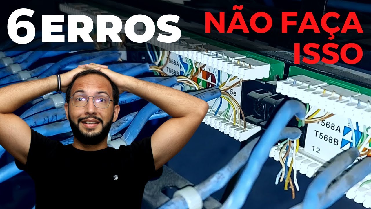 6 ERROS GRAVES NO CABEAMENTO ESTRUTURADO