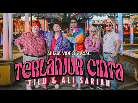Tilu & Ali Sariah - Terlanjur Cinta (Official Music Video)
