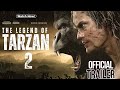 The Legend Of Tarzan 2 Official Teaser Trailer 2025 Tarzan Thelegendoftarzan Movie