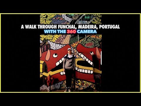 A walk through Funchal Madeira Portugal with the 360 camera