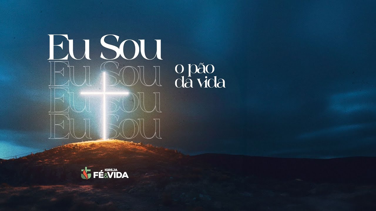 (1) EU SOU O PÃO DA VIDA - PR. ADRIAN FERNANDES