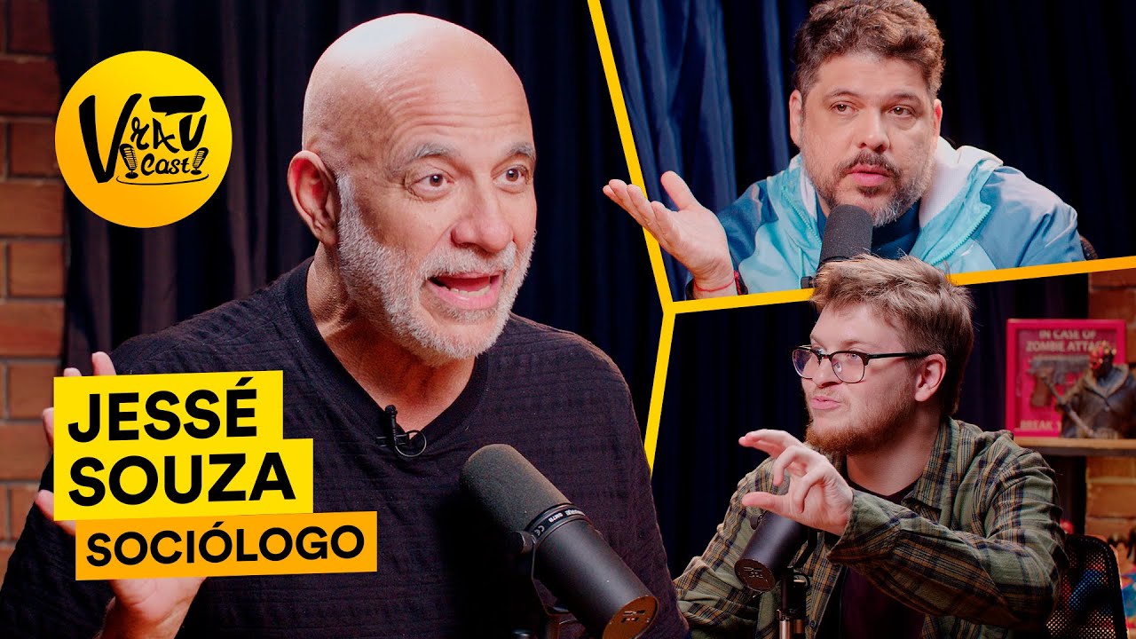VRAU CAST: SOCIÓLOGO JESSÉ SOUZA