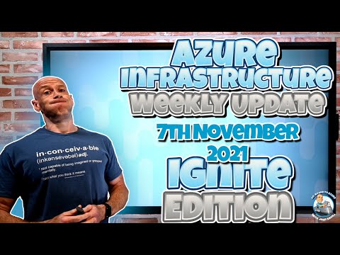 Microsoft Azure Weekly Update 7th November 2021 IGNITE FALL 2021 Edition
