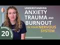 Understanding Trauma Anxiety And Burnout In Your Nervous System Break The Anxiety Cycle 20 30