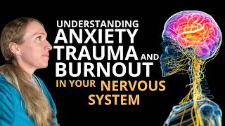 Understanding Trauma, Anxiety and Burnout in your Nervous System - Break the Anxiety Cycle 20/30