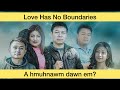 Love Has No Boundaries [Trailer] Mizo Film Thar
