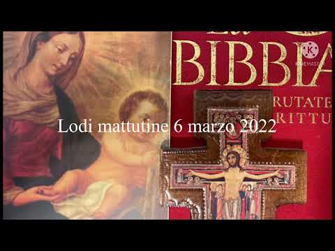 Lodi mattutine domenica 6 marzo 2022. Prima domenica di Quaresima.