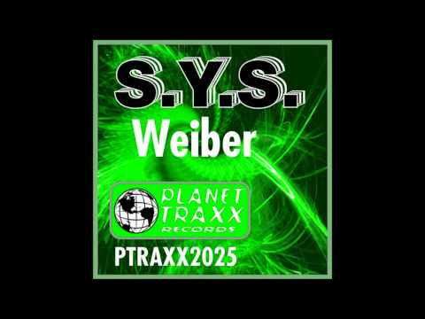 S.Y.S - Weiber (Original Mix) (Planet Traxx)