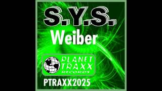 S.Y.S - Weiber (Original Mix) (Planet Traxx)