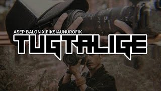 Download lagu ASEP BALON Feat FIKSI AUNUROFIK - TUGTALIGE (Lirik) mp3