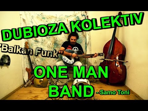 Balkan Funk (Cover by One Man Band - SAMO TONI) Antonio Risteski