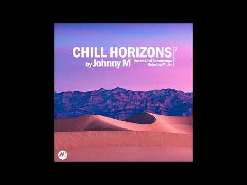 Chill Horizons Vol. 3 [Mixed by Johnny M] [Continuous Mix] [M-Sol Records]