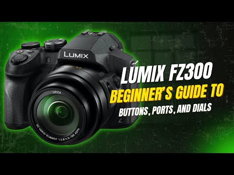 Lumix FZ300: Vollständige Anleitung zu allen Tasten und Bedienelementen