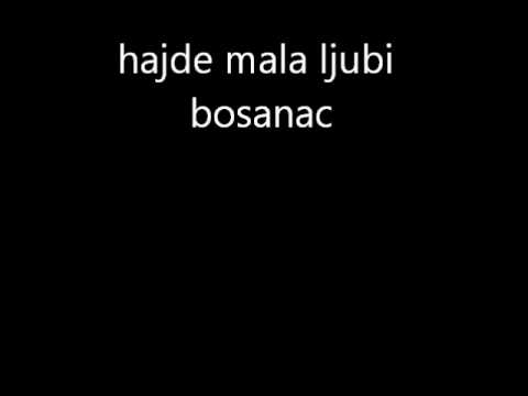 hajde mala ljubi bosanac