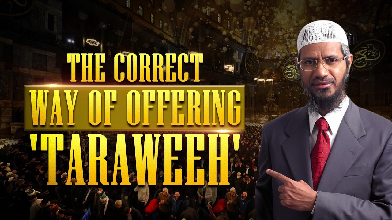 The Correct Way of Offering 'Taraweeh' - Dr Zakir Naik