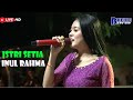 NEW INA SAHARA DRJ ISTRI SETIA INUL RAHMA