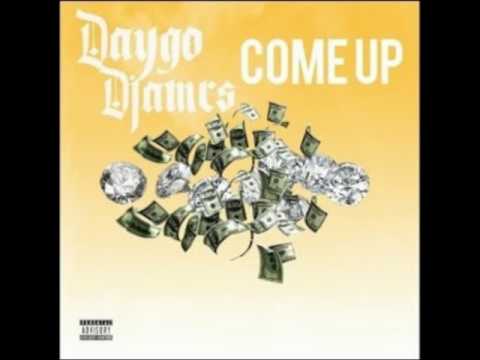 Come Up By Daygo Djames