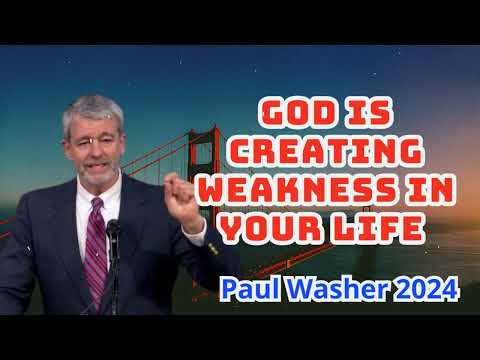 God Is Creating Weakness In Your Life - Paul David Washer 2024