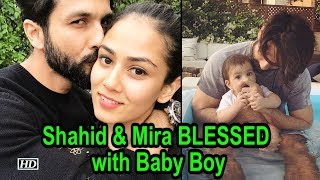 Congratulations! Shahid & Mira BLESSED with Baby Boy