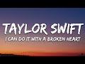 Taylor Swift - I Can Do It With a Broken Heart (Lyrics)