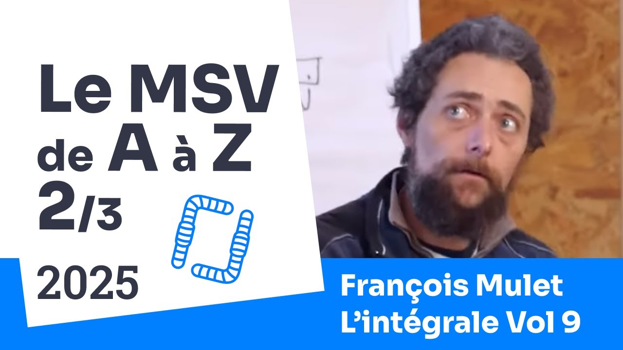 François Mulet Formation complète 2/3 - 2025  - "MSV de A a Z" - VOL 9