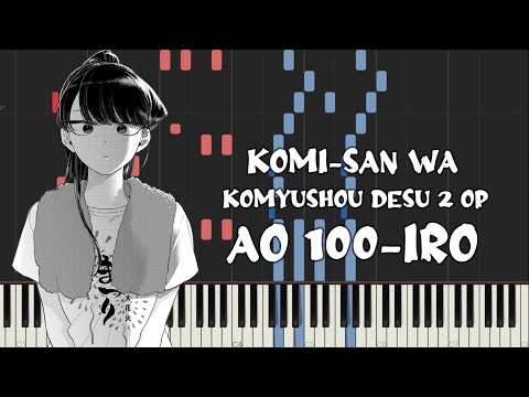 Komi-san wa, Komyushou desu Season 2 Op - Ao 100-Iro | 青100色 (Piano Tutorial & Sheet Music)