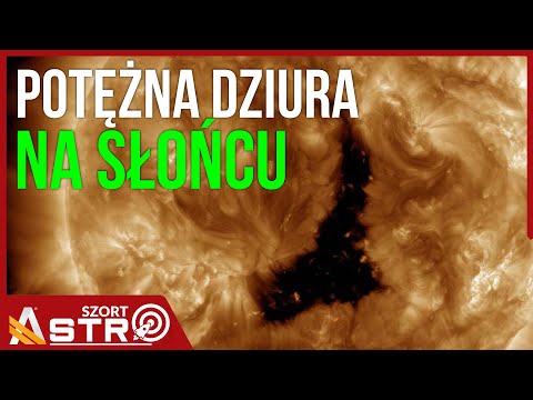 Na Słońcu pojawiła się dziura koronalna 60 razy większa od Ziemi - AstroSzort