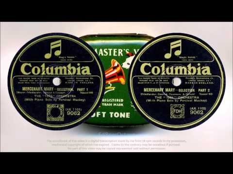 Mercenary Mary - selection (1925) The ‘1925’ Orchestra, dir Leonard Hornsey, solos Percival Mackey