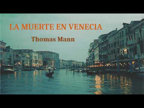 La muerte en Venecia. Thomas Mann. VOZ HUMANA