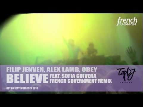 Filip Jenven, alex Lamb, Obey - Believe feat. Sofia Guivera (French Government Remix)