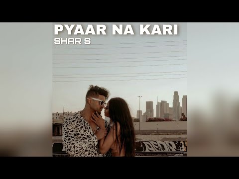 SHAR S - PYAAR NA KARI | TITANIUM