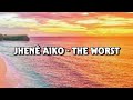Jhené Aiko The Worst Lyrics