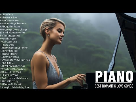 3 Hour Of Beautiful Piano Music Of All Time - Best Love Songs Playlist - Relaxing Piano Music Ever