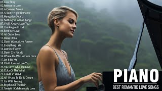 3 Hour Of Beautiful Piano Music Of All Time - Best Love Songs Playlist - Relaxing Piano Music Ever