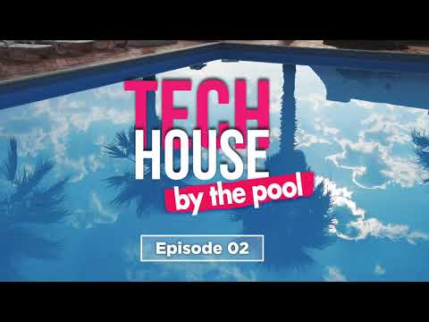 Tech House By the Pool - Episode 02 (Summer 2020 DJ Set)