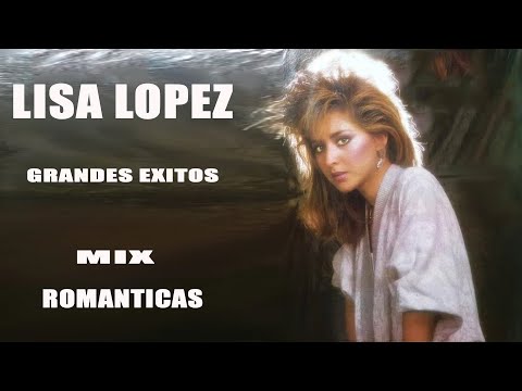 Lisa Lopez Mix De Exitos -Las 20 Mejores Canciones Romanticas