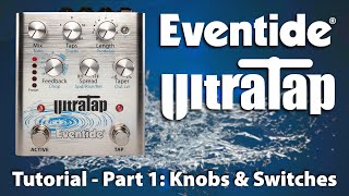 Video thumbnail for Eventide UltraTap Pedal Tutorial - Part 1: Knobs & Switches by Eventide Audio