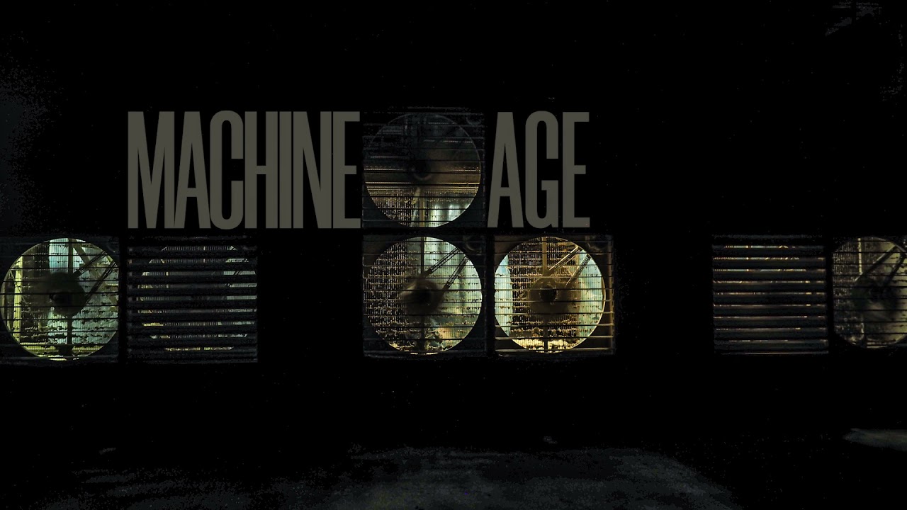 Machine Age - Trailer