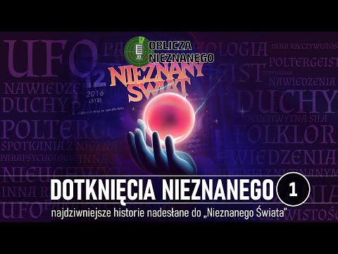 Dotknięcia Nieznanego cz. 1 || Oblicza Nieznanego (13 mar 2023)