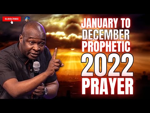 JANUARY TO DECEMBER 2022 PROPHETIC PRAYER FOR OPEN DOORS AND FAVOR | APOSTLE JOSHUA SELMAN