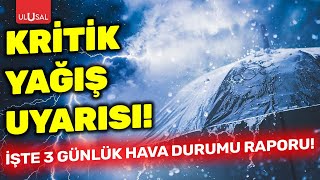 Kritik yağış uyarısı: İşte 3 günlük hava durumu raporu! | Gün Ortası