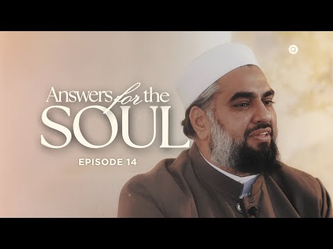 Answers for the Soul: Episode 14 - How Do I Follow the Sunnah? — Sh. AbdulNasir Jangda