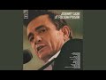 Folsom Prison Blues (Live at Folsom State Prison, Folsom, CA - January 1968)