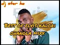 BEST OF ELVIS KADORI OHANGLA SONGS MIXTAPE 2024 DJ STER KE